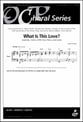 What is This Love? SATB choral sheet music cover